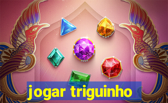 jogar triguinho